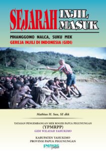 Sejarah Injil Masuk Mhanggono Nalca, Suku Mek Gereja Injili Di Indonesia (GIDI)