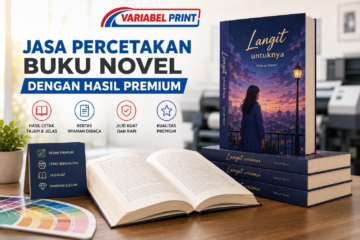 Jasa Percetakan Buku novel dengan hasil premium, cetak tajam, kertas nyaman, dan jilid rapi oleh Variabel Print